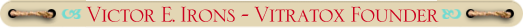 Victor E. Irons - Vitratox Founder